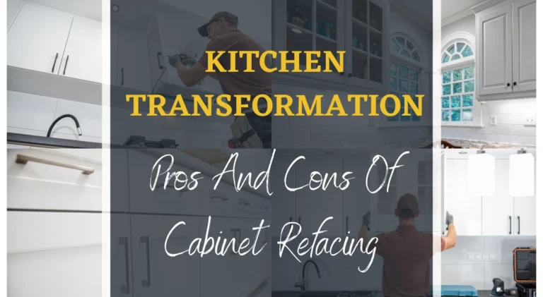 Kitchen Transformation: Pros And Cons Of Cabinet Refacing